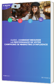 Comment mesurer la performance de votre campagne de marketing d'influence