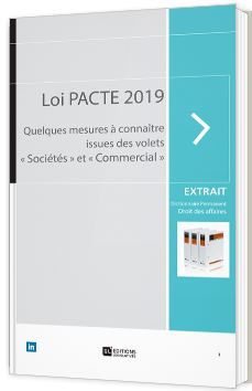 Loi PACTE 2019 : Les mesures issues des volets « Sociétés » et « Commercial »