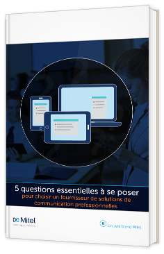 5 questions essentielles à se poser pour choisir un fournisseur de solutions de communication professionnelles