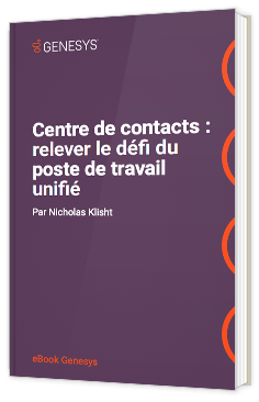 Centre de contacts : relever le défi du poste de travail unifié