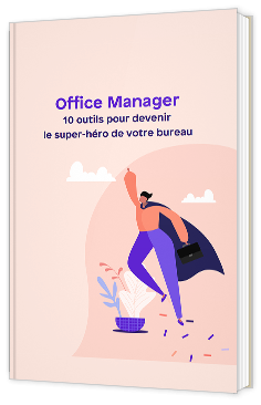 Office Manager : 10 outils pour devenir le super-héro du bureau