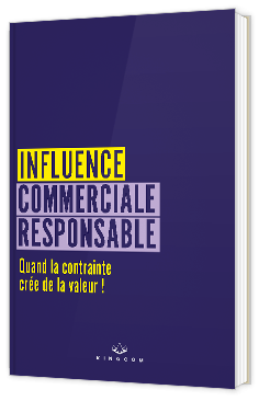 Livre blanc - "Influence Commerciale Responsable : Quand la contrainte crée de la valeur !" - Kingcom