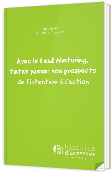 Avec le Lead Nurturing, faites passer vos prospects  de l’intention à l’action