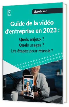 Livre blanc - "Guide de la vidéo d’entreprise en 2023" - Kannelle