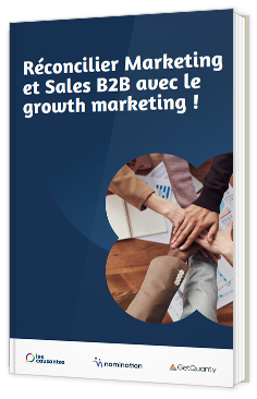 Réconcilier Marketing et Sales B2B avec le growth marketing !