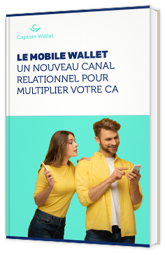 Le mobile wallet, un nouveau canal relationnel pour multiplier votre CA
