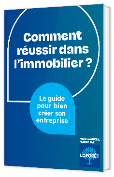 Livre blanc - "Tout savoir pour bien créer son entreprise - ouvrir son agence immobilière" - Laforêt France
