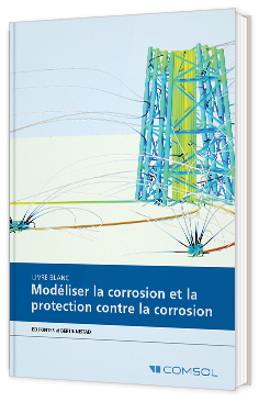 Livre blanc - "Modéliser la corrosion et la protection contre la corrosion" - Techniques de l'Ingénieur