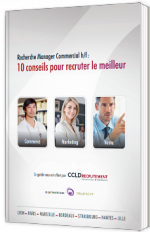 Recherche Manager Commercial : 10 conseils pour recruter le meilleur - Livre Blanc - CCLD Recrutement