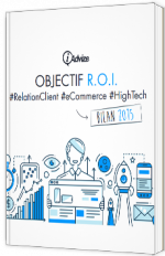 Objectif ROI - Bilan 2015 de l'engagement client high-tech