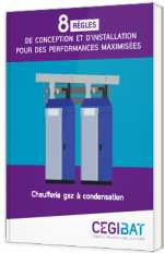 8 règles de conception et d'installation pour des performances maximisées - chaufferie gaz à condensation - Cegibat
