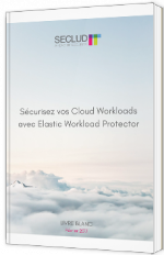 Sécurisez vos Cloud Workloads avec Elastic Workload Protector