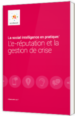 La social intelligence en pratique : L’e-réputation et la gestion de crise