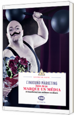 L'Inbound Marketing : faire de sa marque un média et transformer son audience en clients