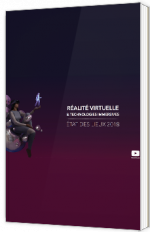 Réalité virtuelle & technologies immersives - Etat des lieux 2018