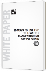 10 Ways to Use ERP to Lean the Manufacturing Supply Chain