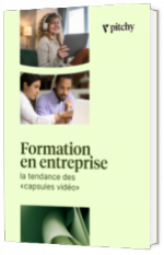 Livre blanc - "Formation en entreprise - La tendance des "capsules vidéo"" - Pitchy 