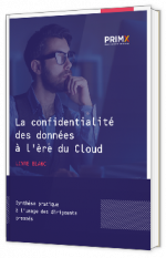 Livre blanc - "La confidentialité des données à l’ère du Cloud" - PRIM'X