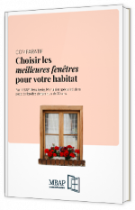 livre blanc - "Choisir les meilleures fenêtres pour votre habitat" - MBAP menuiserie 