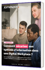 Livre blanc - "Comment sécuriser son système d’information dans une Digital Workplace ?" - Jamespot