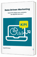 Data Driven Marketing - Quels KPI adopter pour atteindre ses objectifs business ?