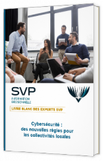 Livre blanc - "Cybersécurité : des nouvelles règles pour les collectivités locales" - SVP