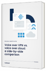 Livre blanc - Voice over VPN vs. voice over cloud: a side-by-side comparison - Talkdesk