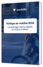 Livre blanc - Politique de mobilité 2024 : Les avantages salariés adaptés aux enjeux sociétaux - worklife