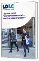 Livre blanc - Digitaleo x LDLC : Favoriser la collaboration avec les magasins locaux - Digitaleo