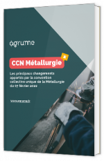 Livre blanc - CCN Métallurgie : Les principaux changements apportés par la convention collective unique de la Métallurgie du 07 février 2022 - Agrume 