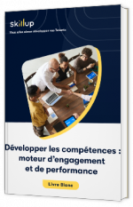 Livre blanc - Développer les compétences : moteur d'engagement et de performance - Skillup