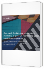 Livre blanc - Comment Bynder aide les équipes marketing à gérer un rebranding après une fusion-acquisition - Bynder