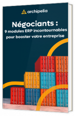 Livre blanc - Négociants : 9 modules ERP incontournables pour booster votre entreprise - archipelia