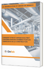 Livre blanc - Comment ETIM et Onfab Facilitent l'Intégration des Données pour les Fabricants de la Construction - Bim & Co 
