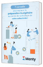 Livre blanc - 7 conseils pour replacer la préparation budgétaire au centre de la stratégie de votre collectivité - Manty