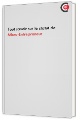 Tout savoir sur le statut de Micro-Entrepreneur