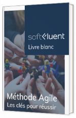 Livre blanc - Méthode Agile Les clés pour réussir - Softfluent 