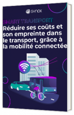 Livre blanc - Smart Transport : Réduire ses coûts et son empreinte dans le transport grâce à la mobilité connectée - Synox