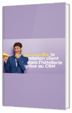 Livre blanc - "Réinventer la relation client dans l'hôtellerie grâce au CRM" - Bowo