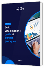 Livre blanc - "Data visualisation : guide et bonnes pratiques" - MyReport