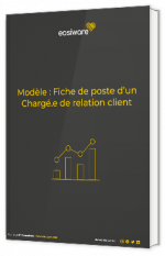 Livre blanc - "Modèle : fiche de poste d'un chargé.e de relation client" - Easiware