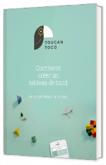 Livre blanc - "Comment créer un tableau de bord" - Toucan Toco 