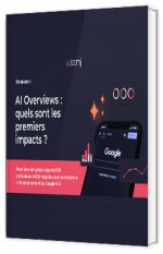 Livre blanc - "AI Overviews : quels sont les premiers impacts ?" - semji