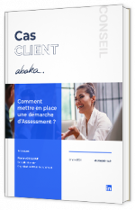 Livre blanc - "Cas client : Comment mettre en place une démarche d’Assessment ?" - Abaka