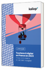 Livre blanc - "Tourisme & digital en France en 2023" - Kaliop 