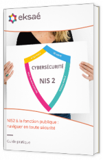 Livre blanc - "NIS2 & la fonction publique : naviguer en toute sécurité" - Eksaé 