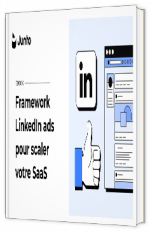 Livre blanc - "Framework LinkedIn ads pour scaler votre SaaS" - Junto