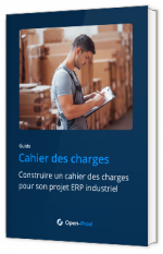 Livre blanc - "Construire un cahier des charges pour son projet ERP industriel" - Open-Prod