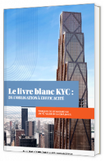 Livre blanc - "Le livre blanc KYC - De l'obligation à l'efficacité" - BeCLM