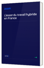 Livre blanc - "L’essor du travail hybride en France" - Zoom 